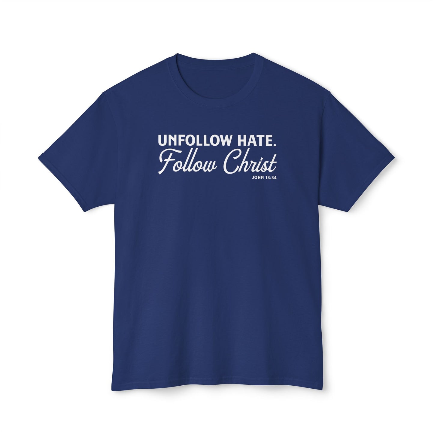 Unfollow Hate. Follow Christ Unisex HD Cotton Tee