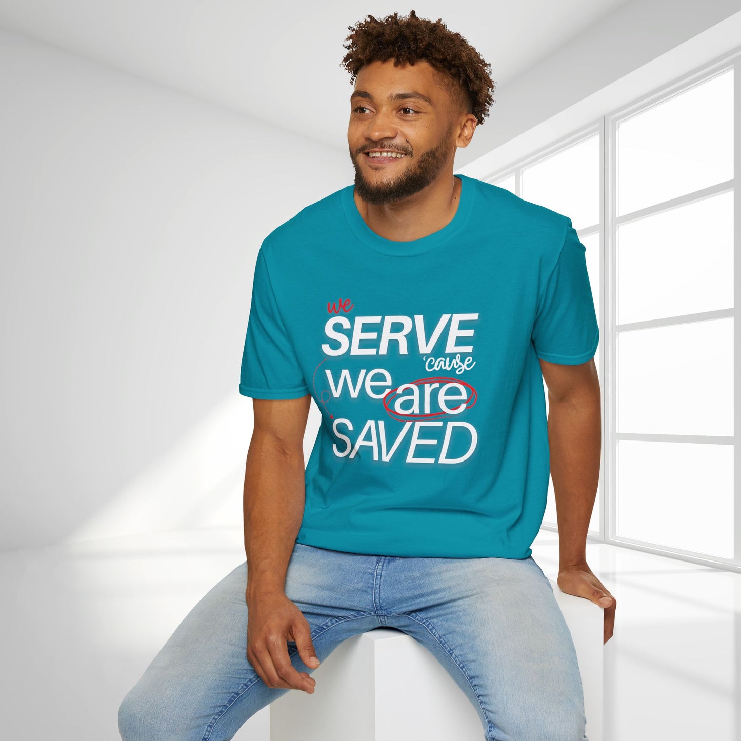We Serve 'Cause We Are Saved Softstyle T-shirt - Trendy  Christian Tee