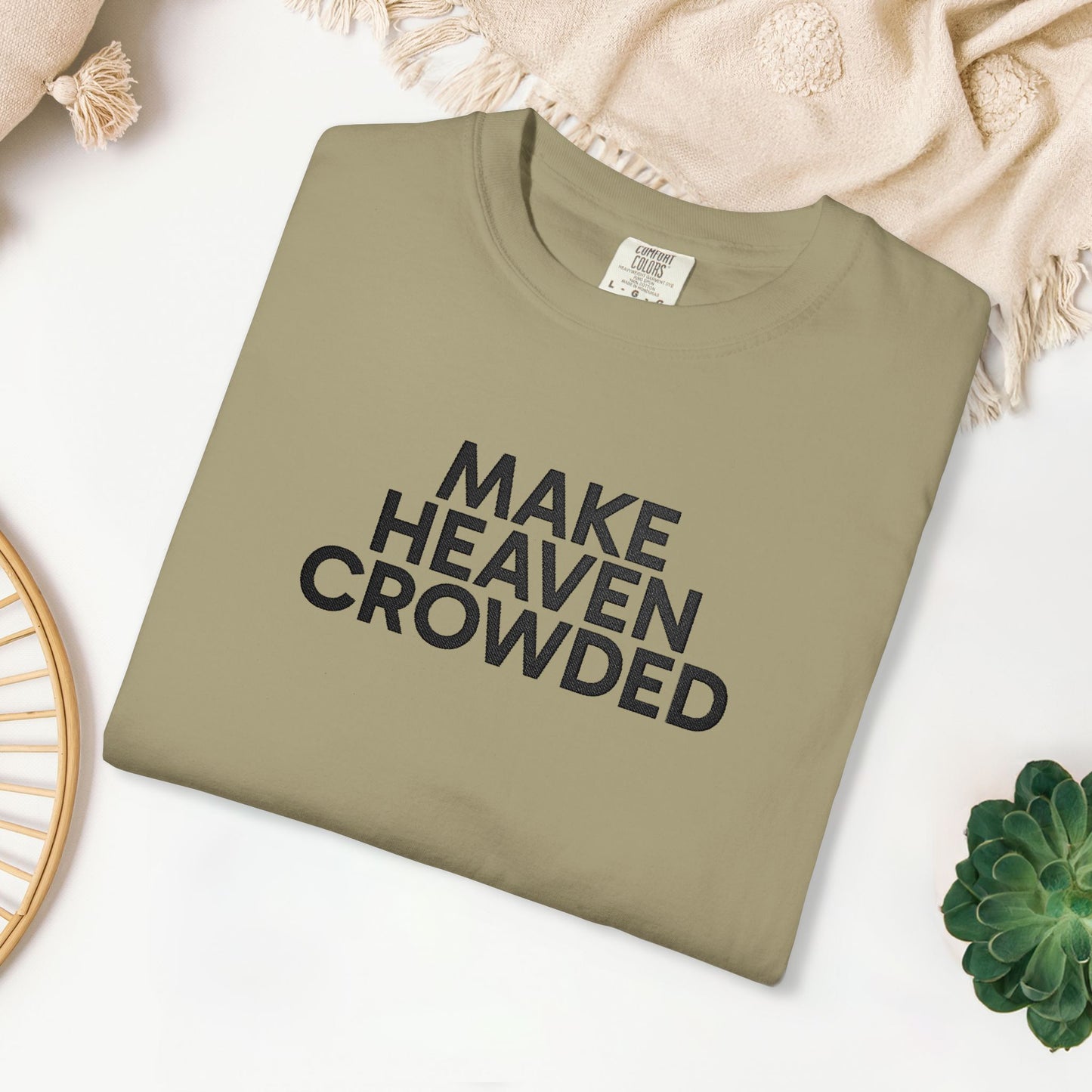Embroidered Make Heaven Crowded Comfort Colors Shirt