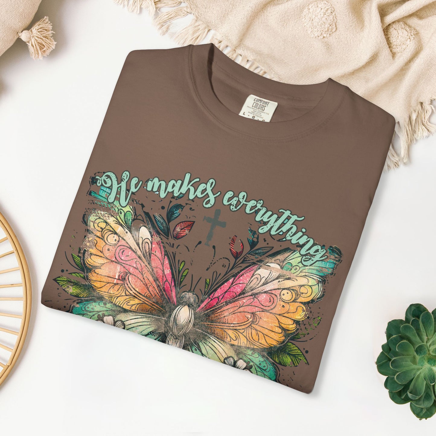 Made Everything Beautiful Comfort Colors Shirt