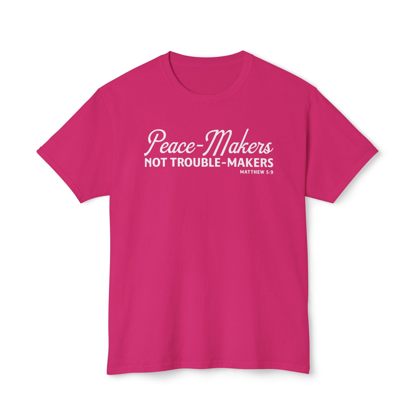 Peace-Makers, Not Trouble-Makers Unisex HD Cotton Tee