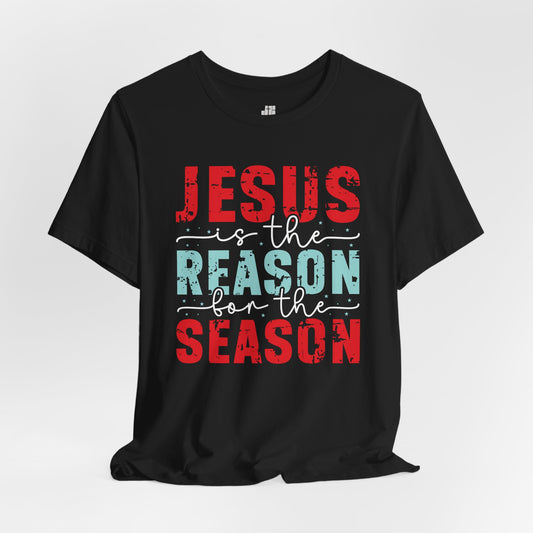 Jesus is The Reason for The Season Soft Cotton Tee - Christian Christmas Shirt