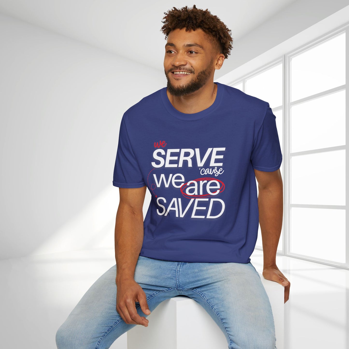 We Serve 'Cause We Are Saved Softstyle T-shirt - Trendy  Christian Tee