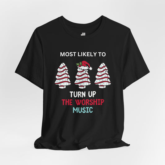Most Likely to Turn Up The Worship Music Soft Cotton Tee - Most Likely to Christian Christmas Shirt