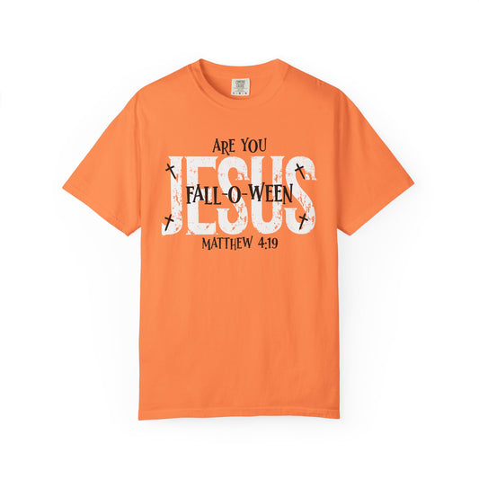 Are You Fall-o-ween Jesus Comfort Colors Shirt