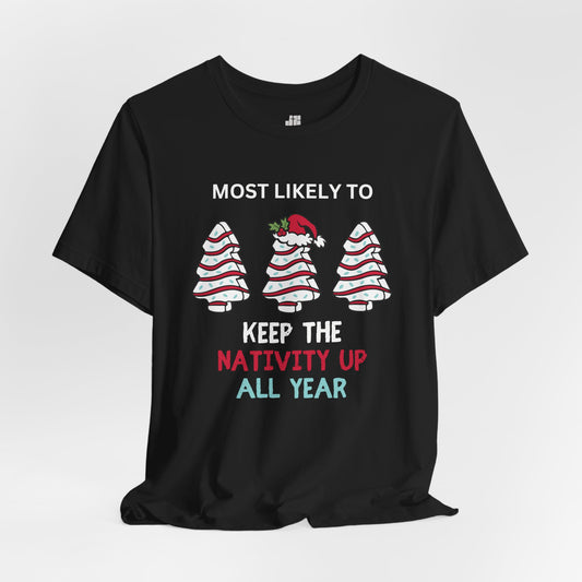 Most Likely to Keep the Nativity Up All Year Soft Cotton Tee - Most Likely to Christian Christmas Shirt