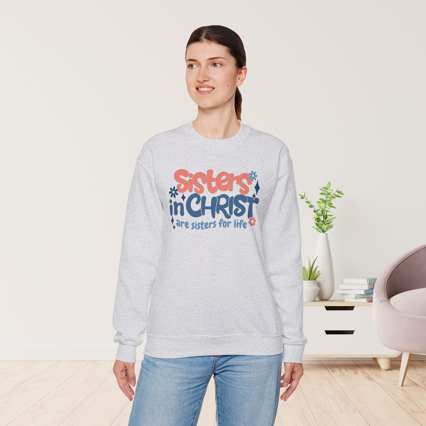 Sisters in Christ are Sisters for Life Christian Sweatshirt - Christian Pullover