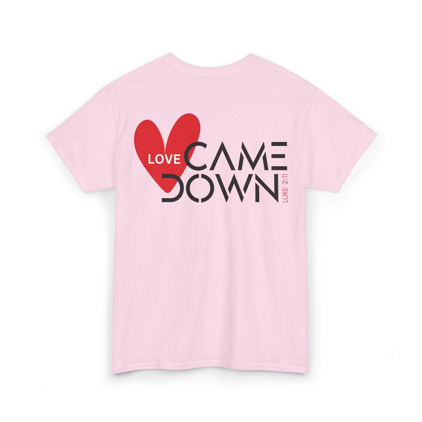 Love Came Down Heavy Cotton Tee - Luke 2:11