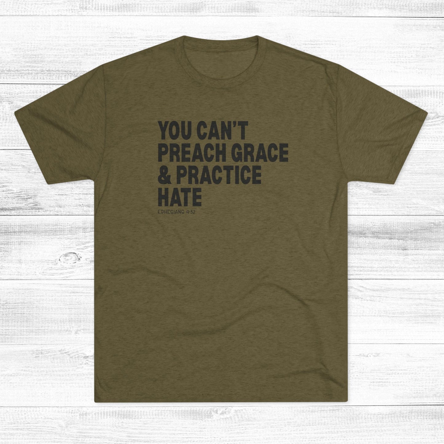 You Can’t Preach Grace & Practice Hate Unisex Tri-Blend Crew Tee