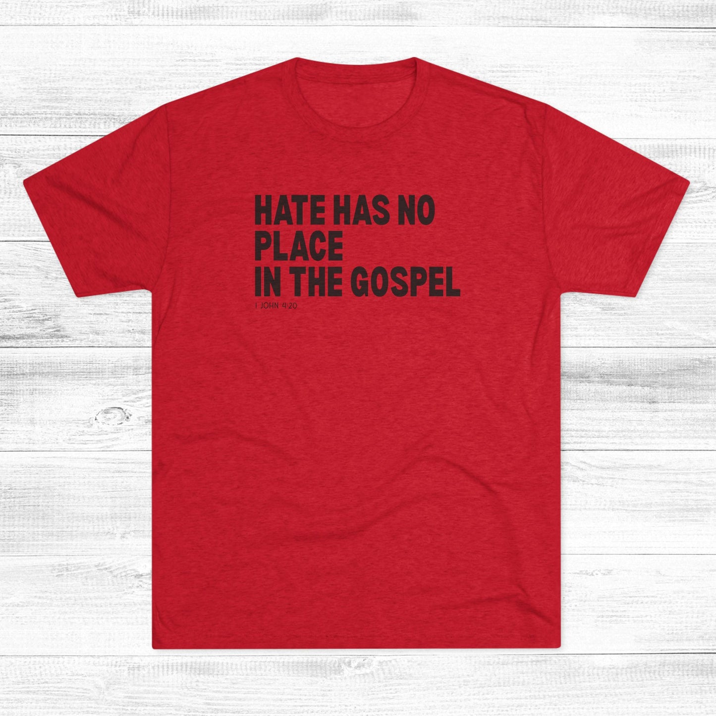 Hate Has No Place in the Gospel Unisex Tri-Blend Crew Tee