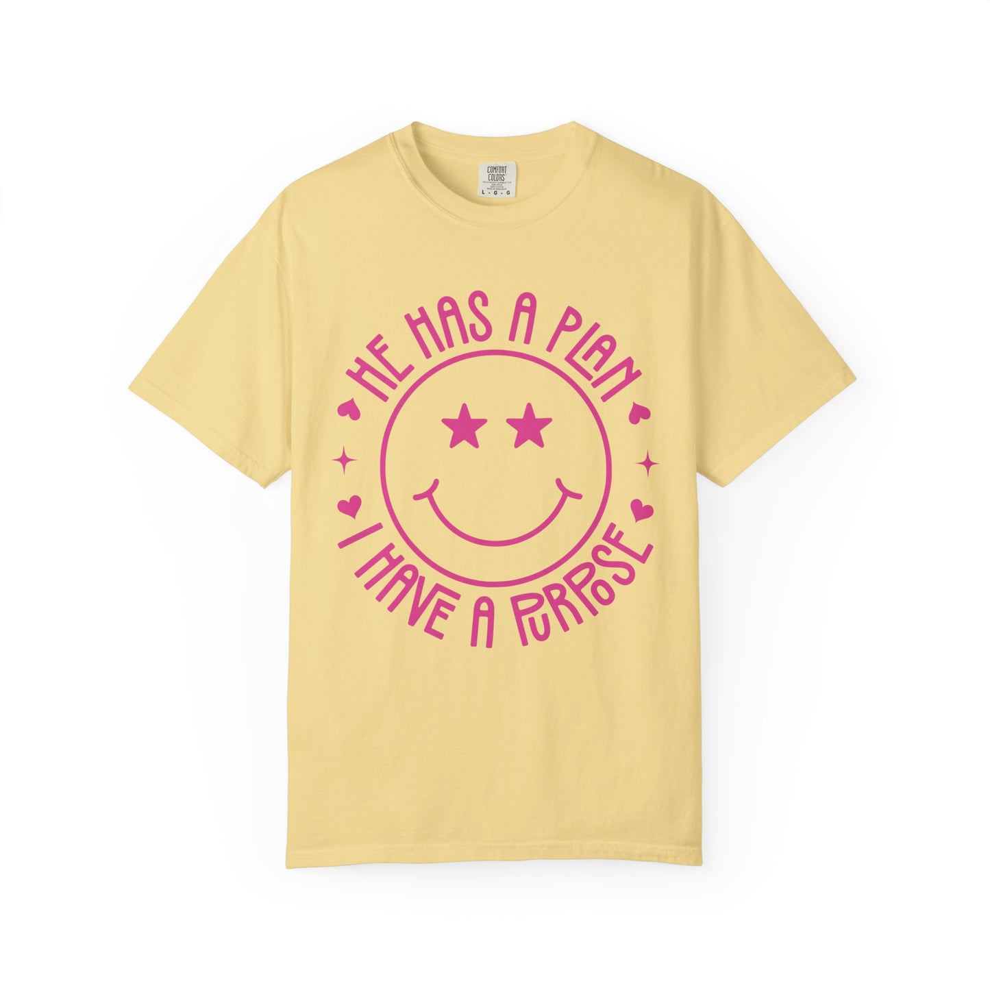 He Has a Plan I Have a Purpose Comfort Colors Shirt