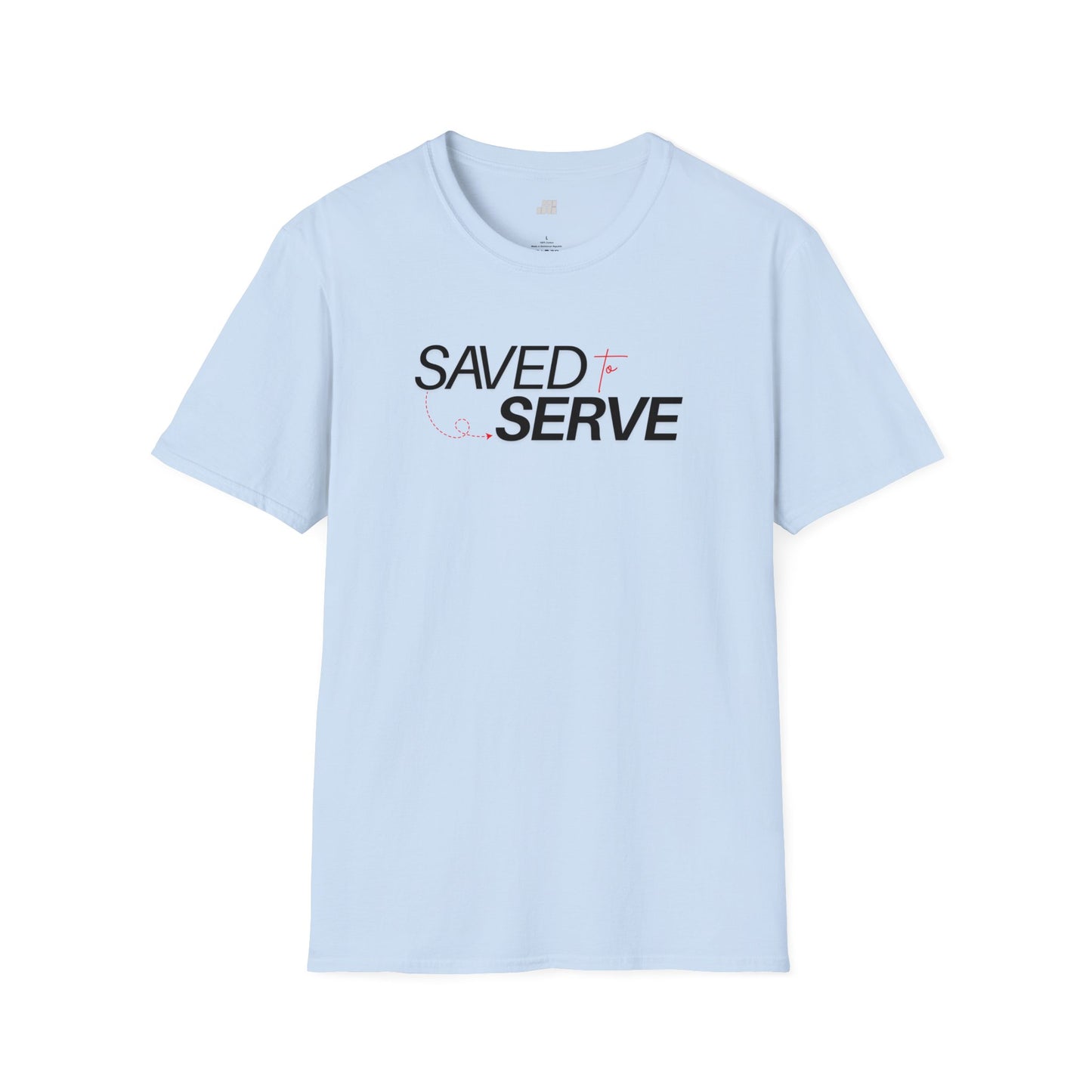 Saved to Serve - We Serve 'Cause We Are Saved Softstyle T-shirt - Trendy  Christian Tee