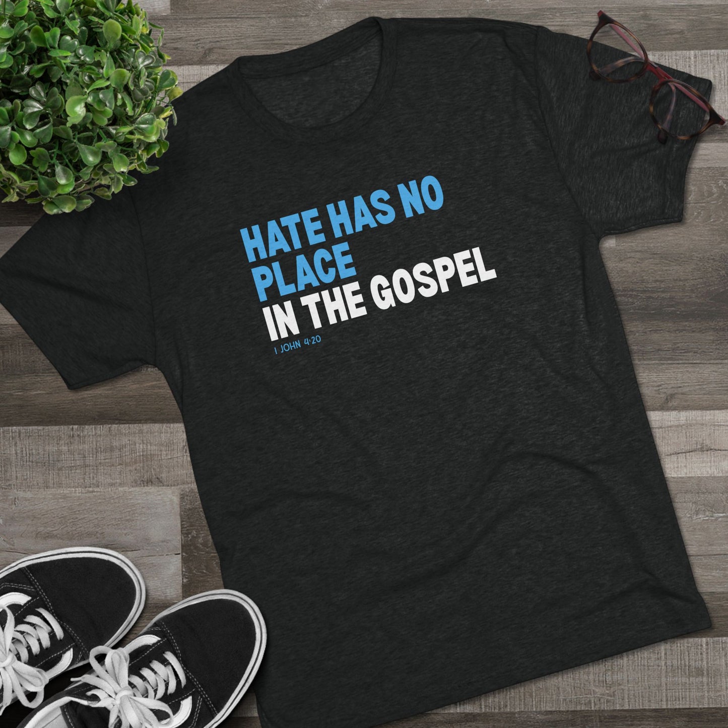 Hate Has No Place in the Gospel Unisex Tri-Blend Crew Tee