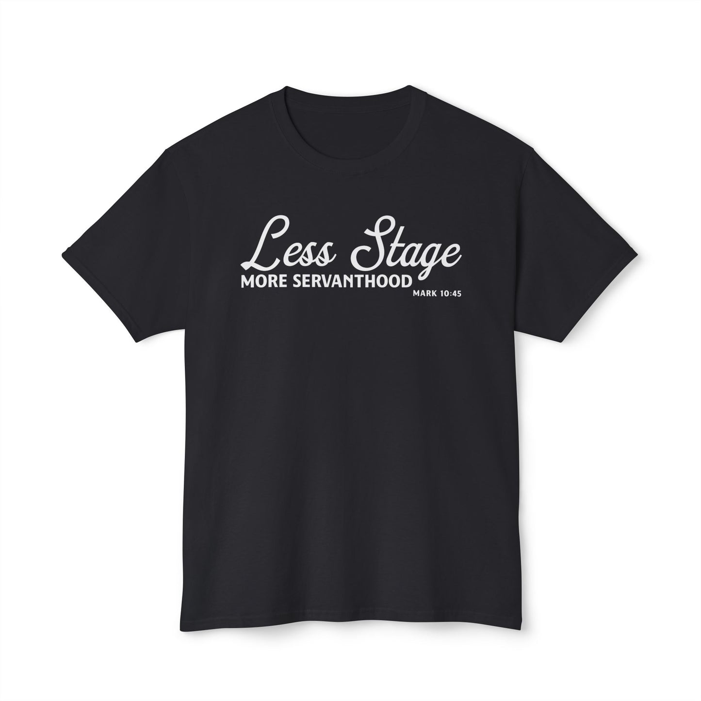 Less Stage. More Servanthood Unisex HD Cotton Tee