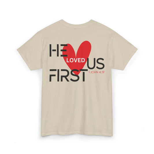 He Loved Us First Heavy Cotton Tee