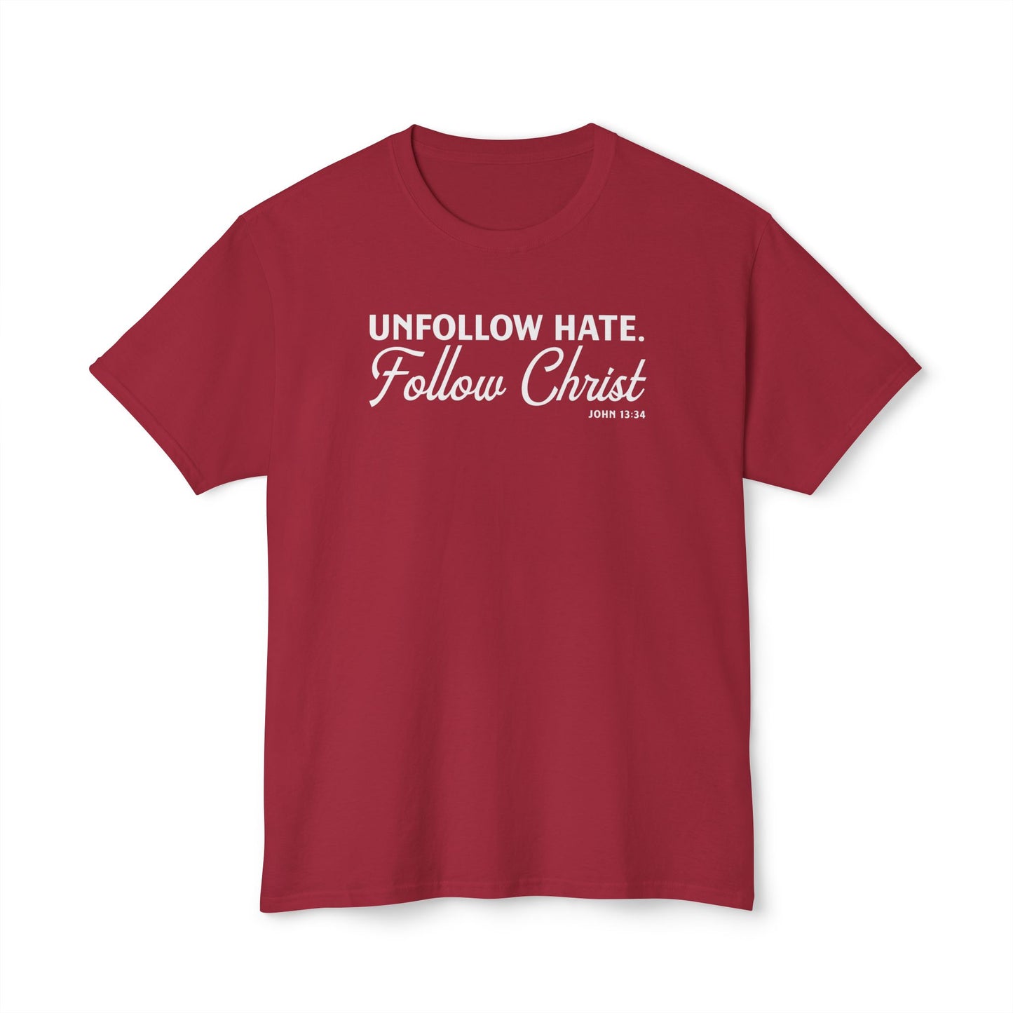 Unfollow Hate. Follow Christ Unisex HD Cotton Tee