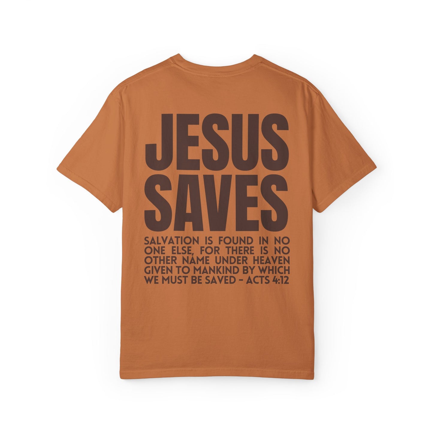 Jesus Saves Comfort Colors Shirt - Fall Edition - Acts 4:12