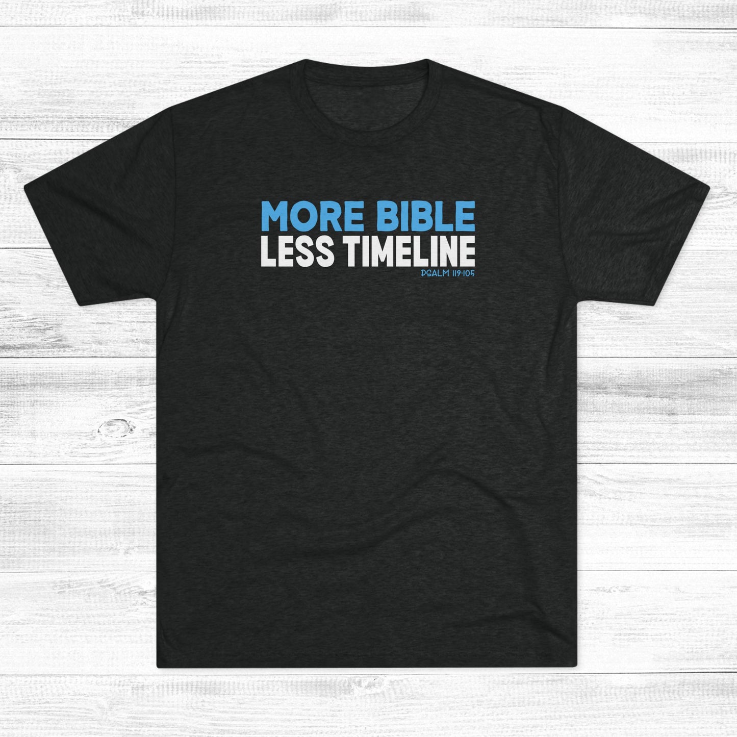 More Bible, Less Timeline Unisex Tri-Blend Crew Tee