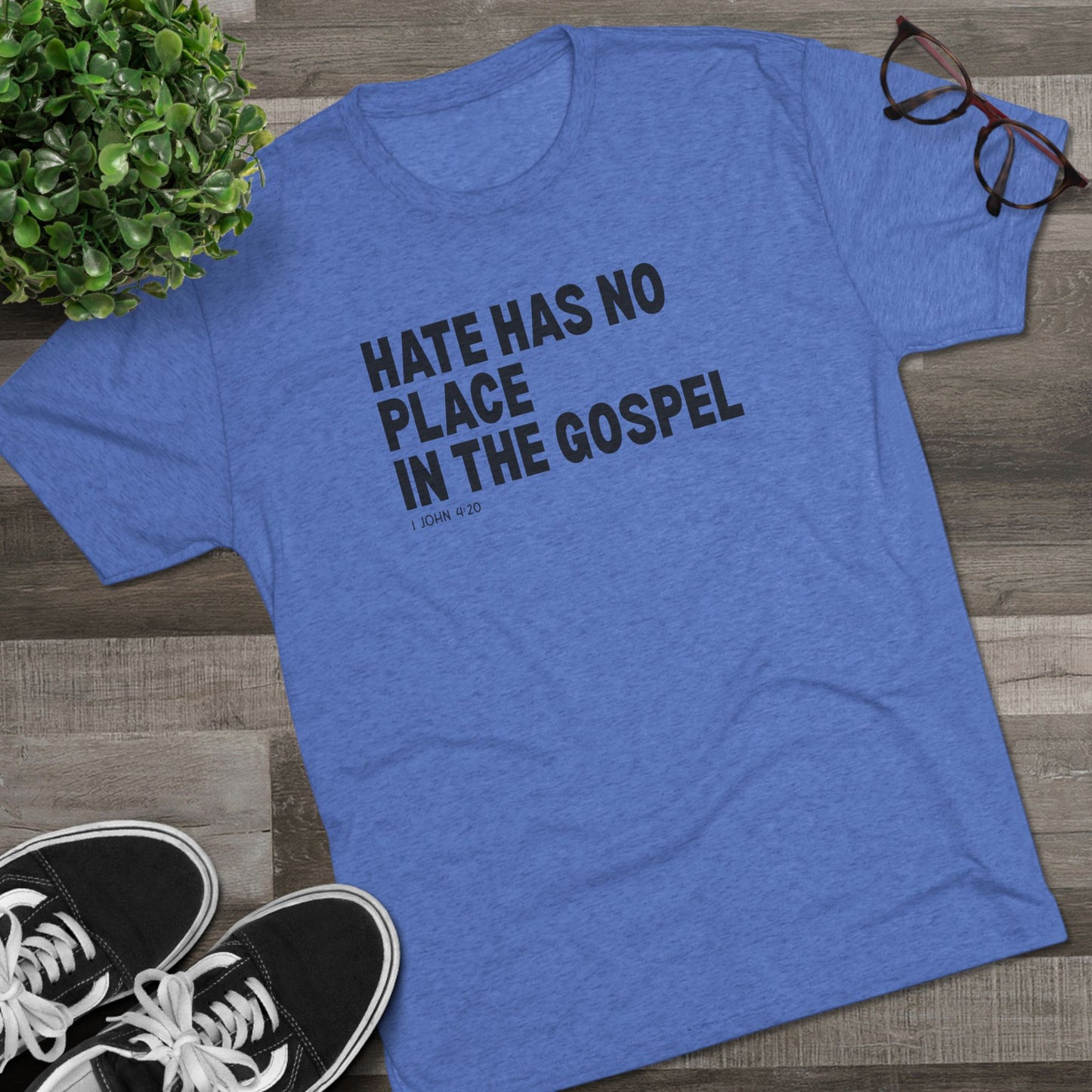 Hate Has No Place in the Gospel Unisex Tri-Blend Crew Tee