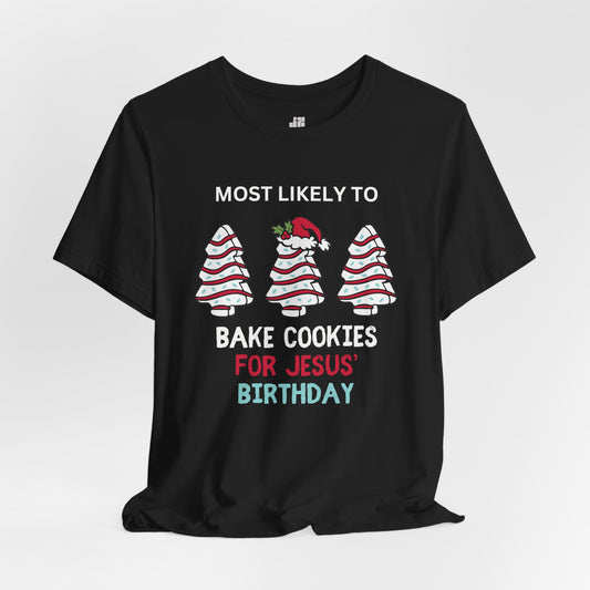 Most Likely to Bake Cookies Soft Cotton Tee - Most Likely to Christian Christmas Shirt