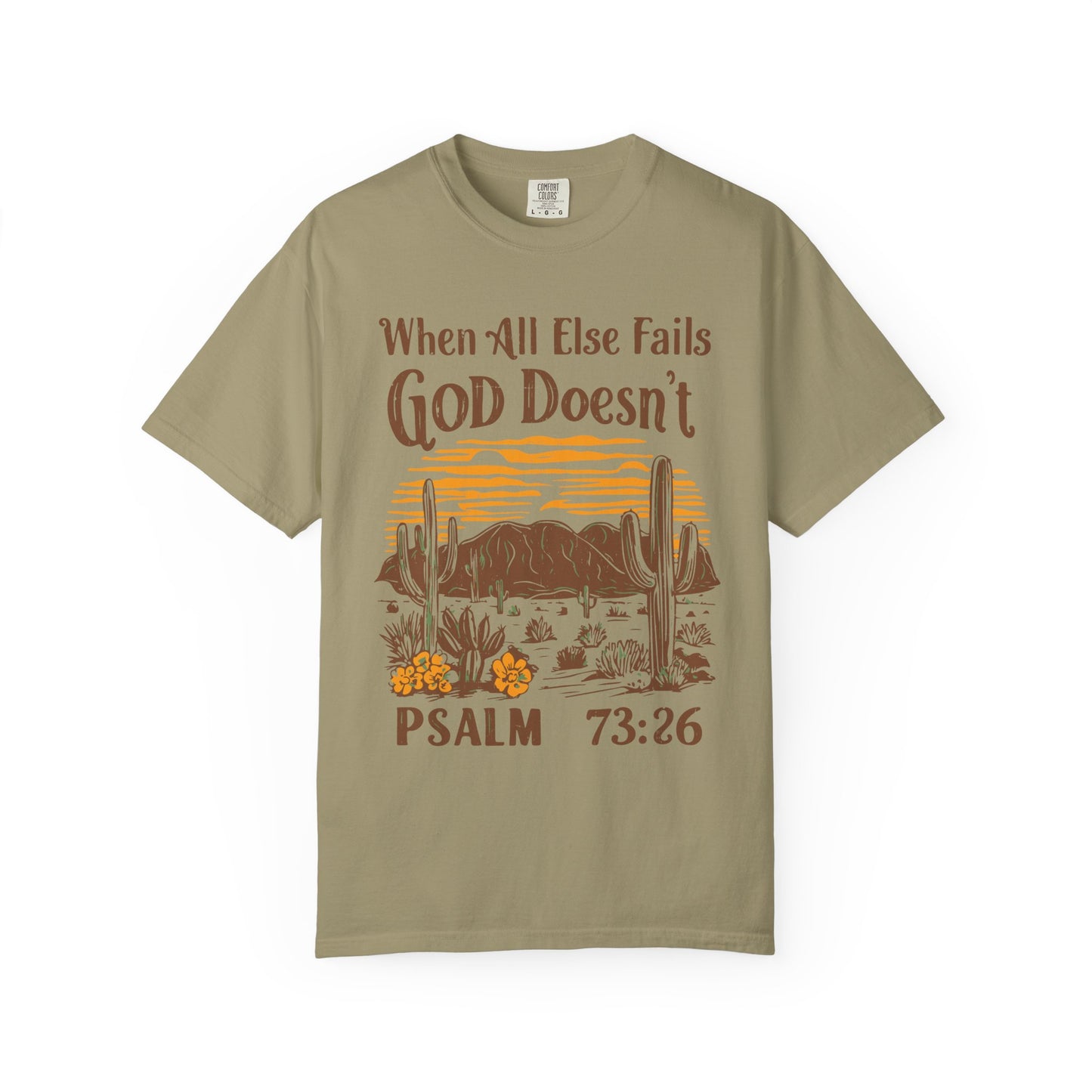 When All Else Fails God Doesn't Comfort Colors Shirt