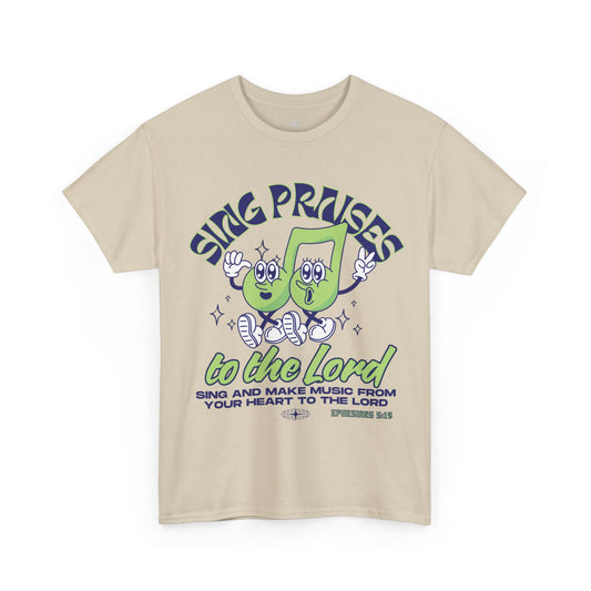 Sing Praises To The Lord Heavy Cotton Tee