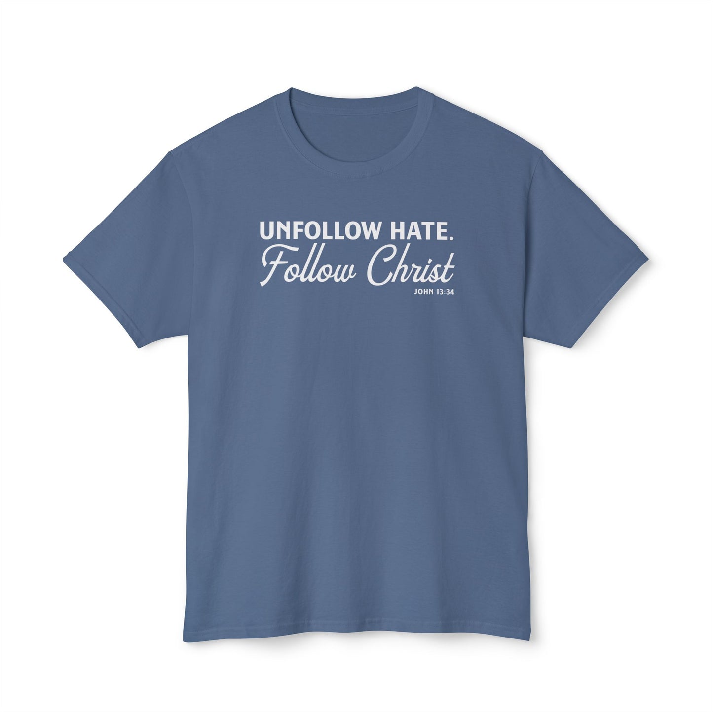 Unfollow Hate. Follow Christ Unisex HD Cotton Tee