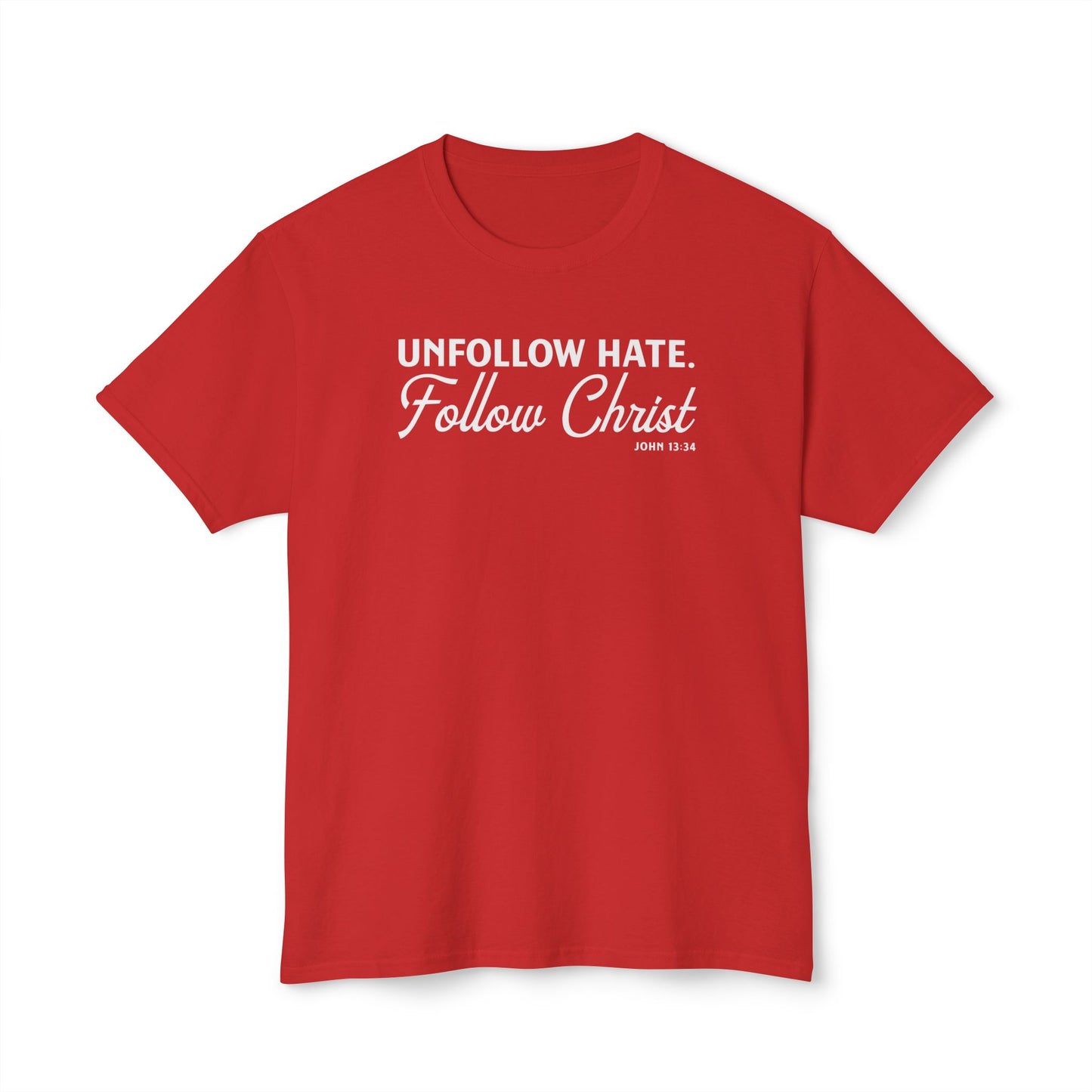 Unfollow Hate. Follow Christ Unisex HD Cotton Tee