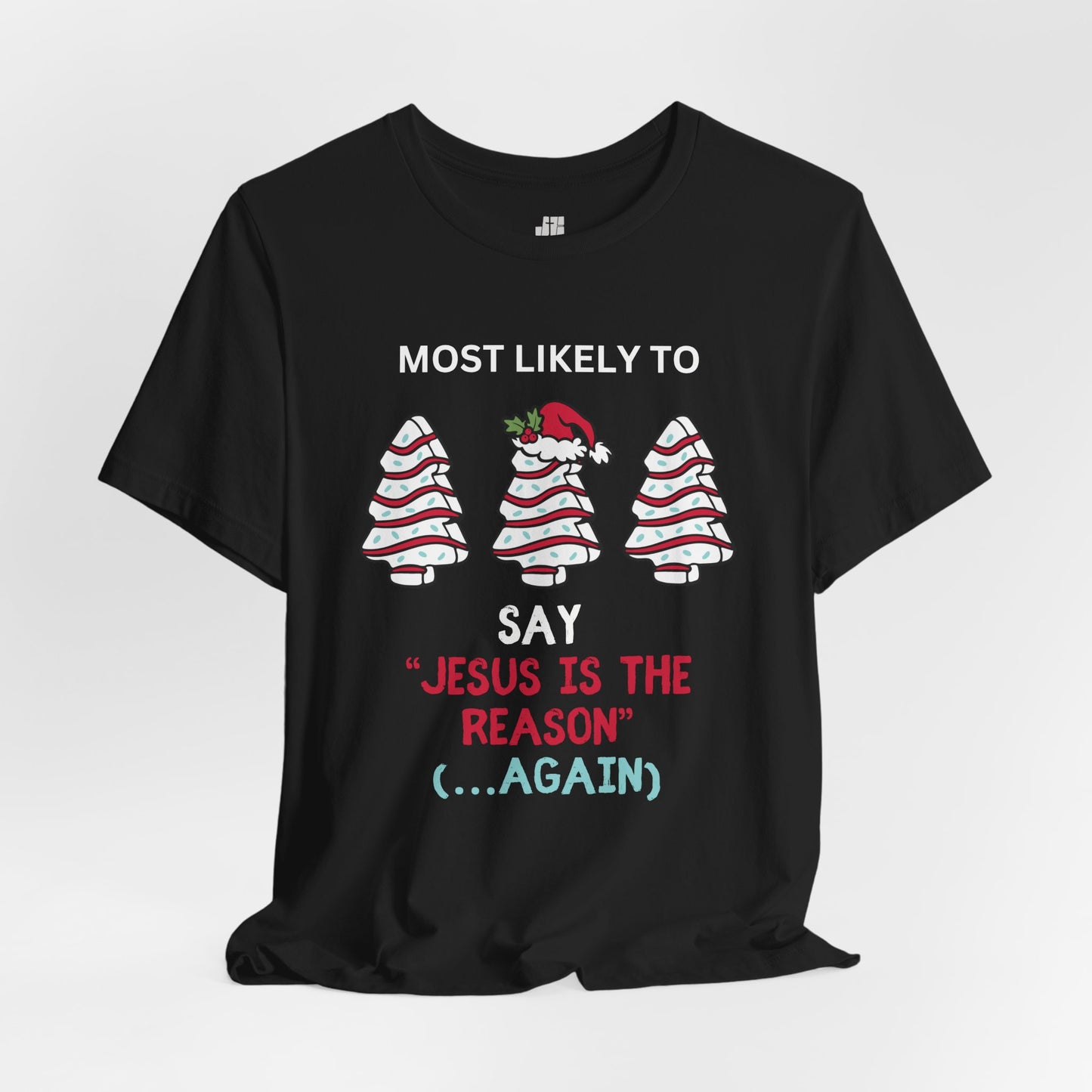 Most Likely to Jesus is The Reason Soft Cotton Tee - Most Likely to Christian Christmas Shirt
