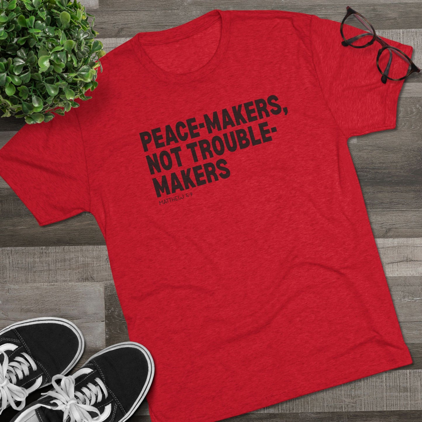 Peace-Makers, Not Trouble-Makers Unisex Tri-Blend Crew Tee