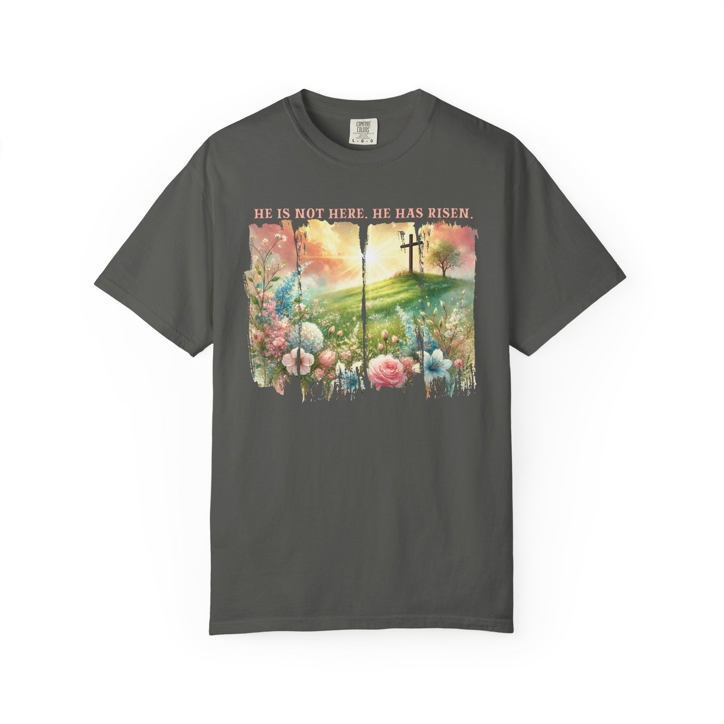 He Has Risen Comfort Colors Shirt