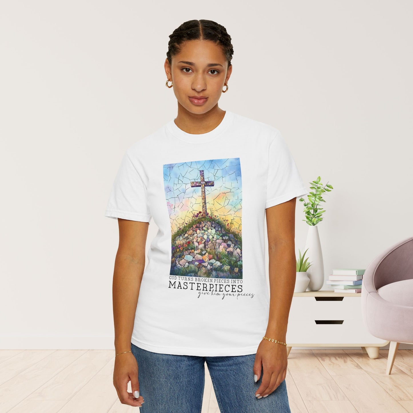 God Turns Broken Pieces Into Masterpieces Comfort Colors Shirt