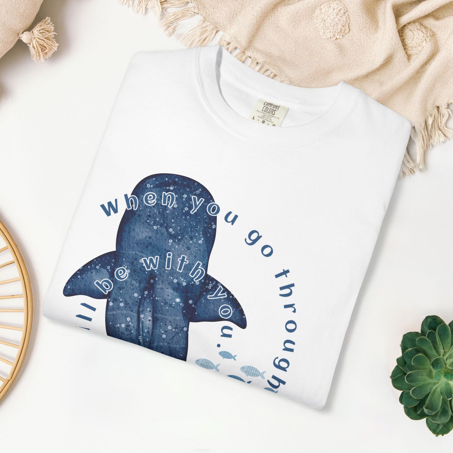 When You Go Through Deep Waters I Will Be With You Comfort Colors Shirt