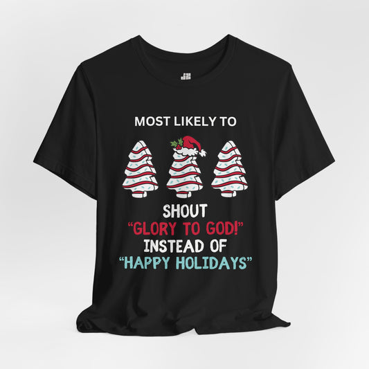 Most Likely to Shout Glory to God Soft Cotton Tee - Most Likely to Christian Christmas Shirt
