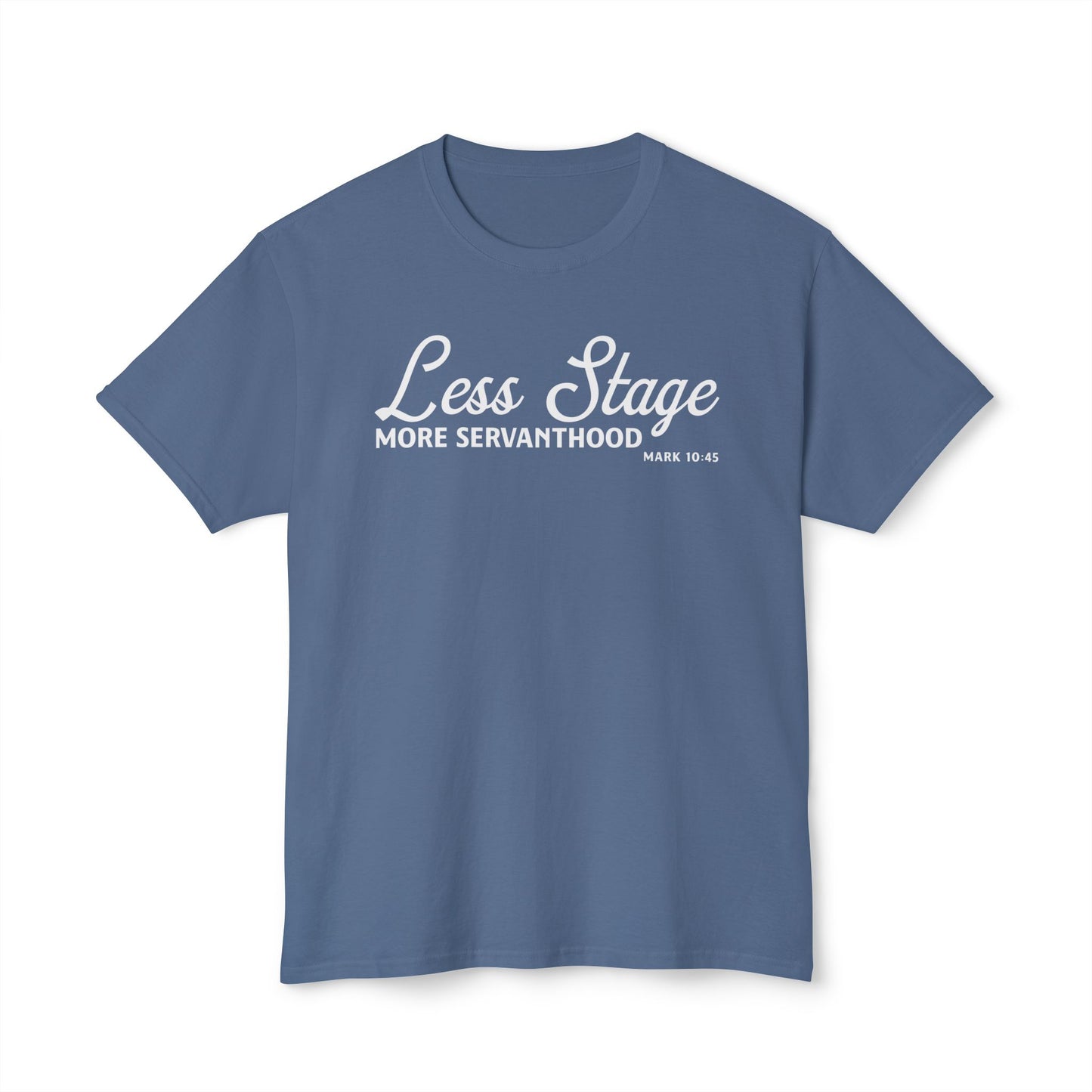 Less Stage. More Servanthood Unisex HD Cotton Tee