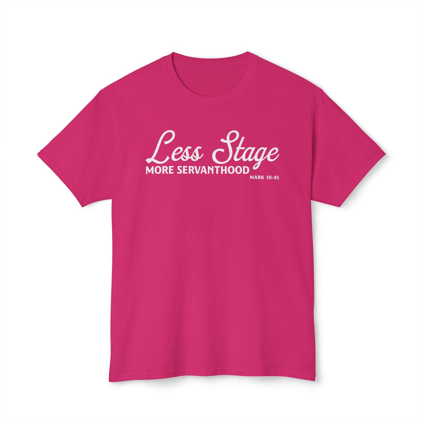 Less Stage. More Servanthood Unisex HD Cotton Tee