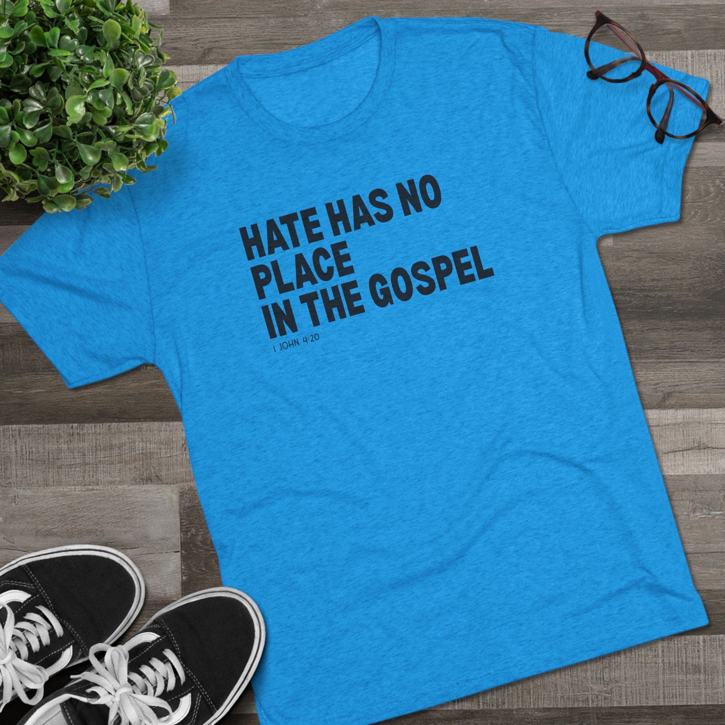 Hate Has No Place in the Gospel Unisex Tri-Blend Crew Tee