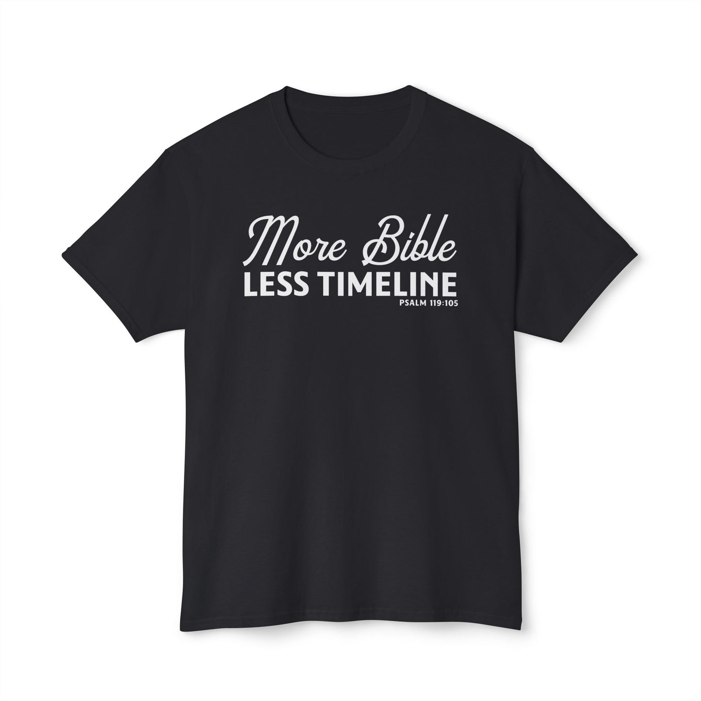 More Bible, Less Timeline Unisex HD Cotton Tee