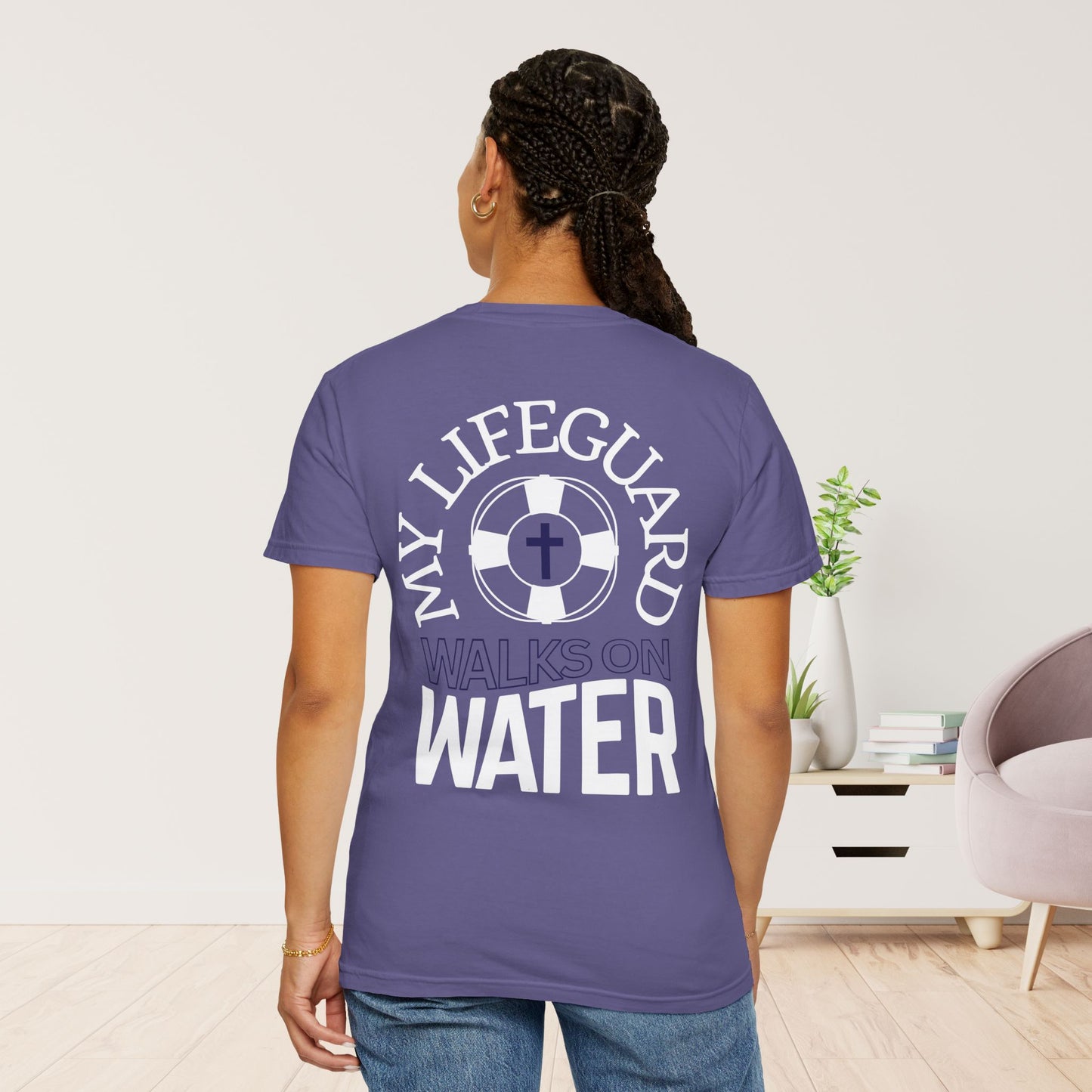 My Lifeguard Walks On Water Comfort Colors Shirt