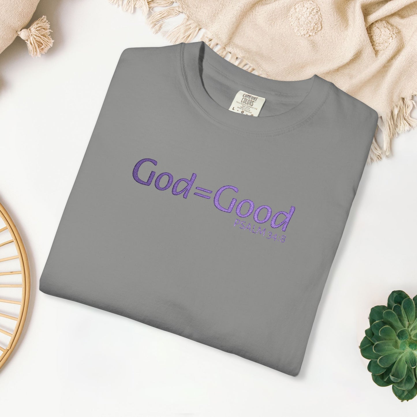Embroidered God = Good - Psalm 34:8 Comfort Colors Shirt
