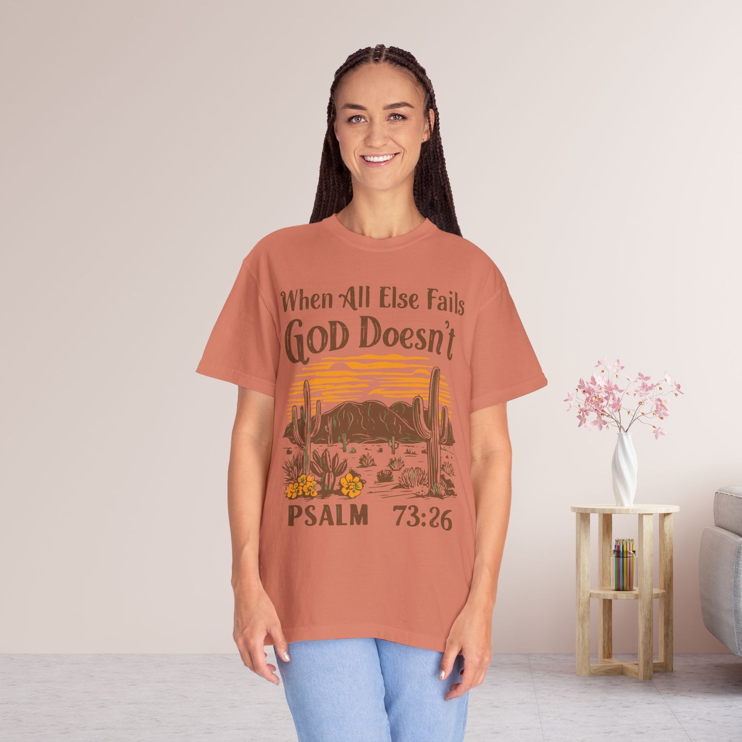 When All Else Fails God Doesn't Comfort Colors Shirt