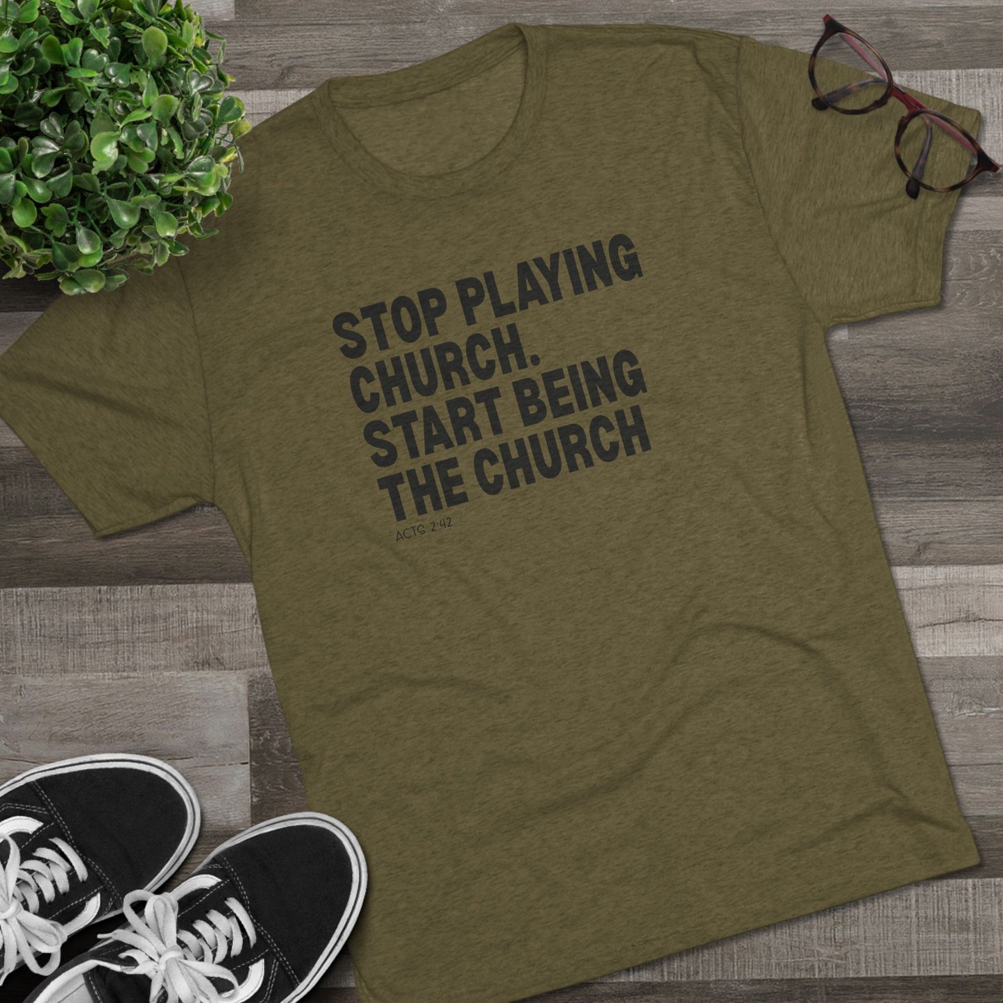 Stop Playing Church. Start Being the Church Unisex Tri-Blend Crew Tee