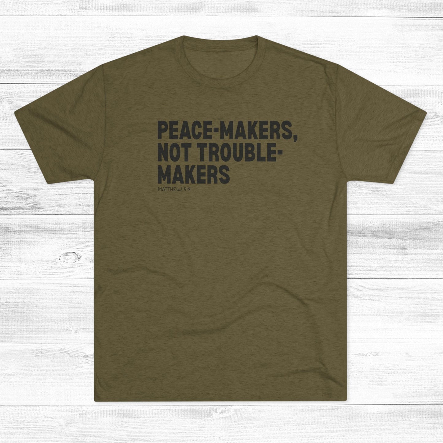 Peace-Makers, Not Trouble-Makers Unisex Tri-Blend Crew Tee