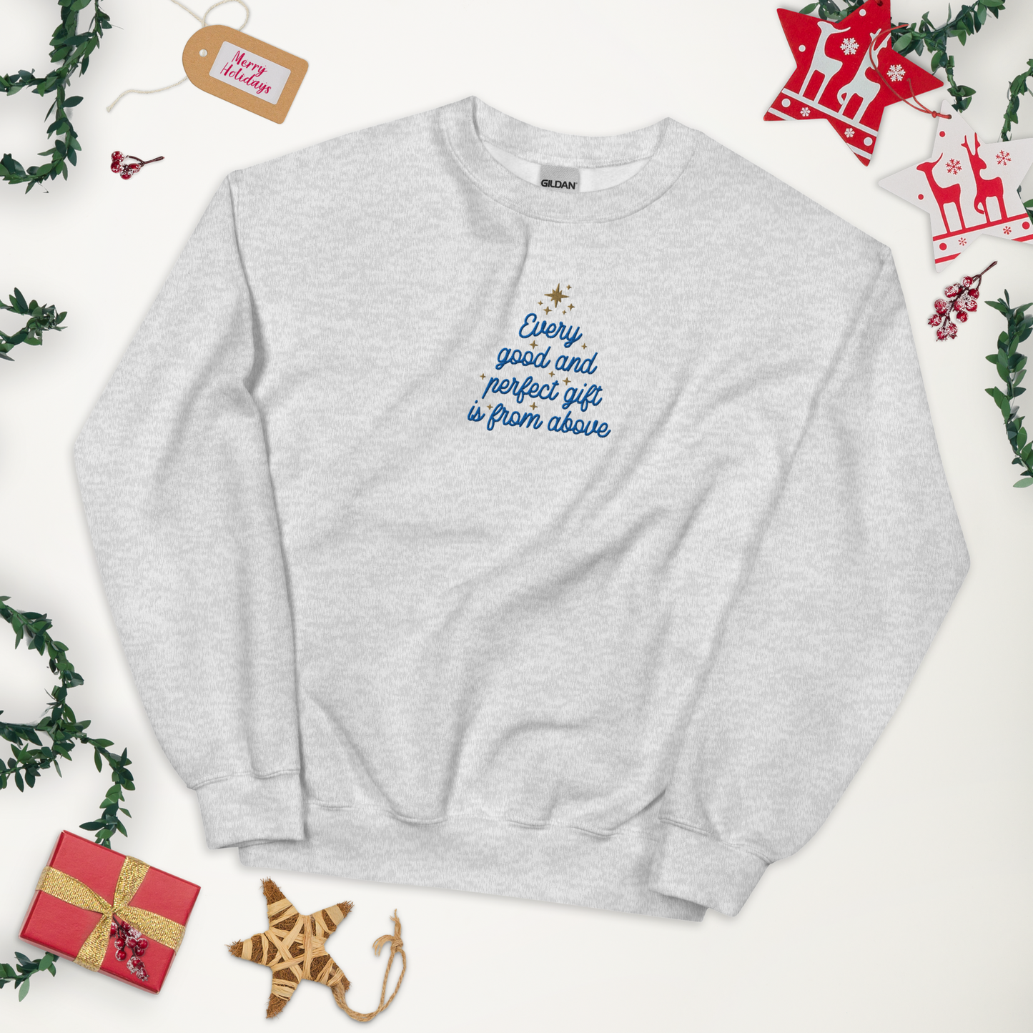 Embroidered Every Good and Perfect Gift Comes From Above Sweatshirt