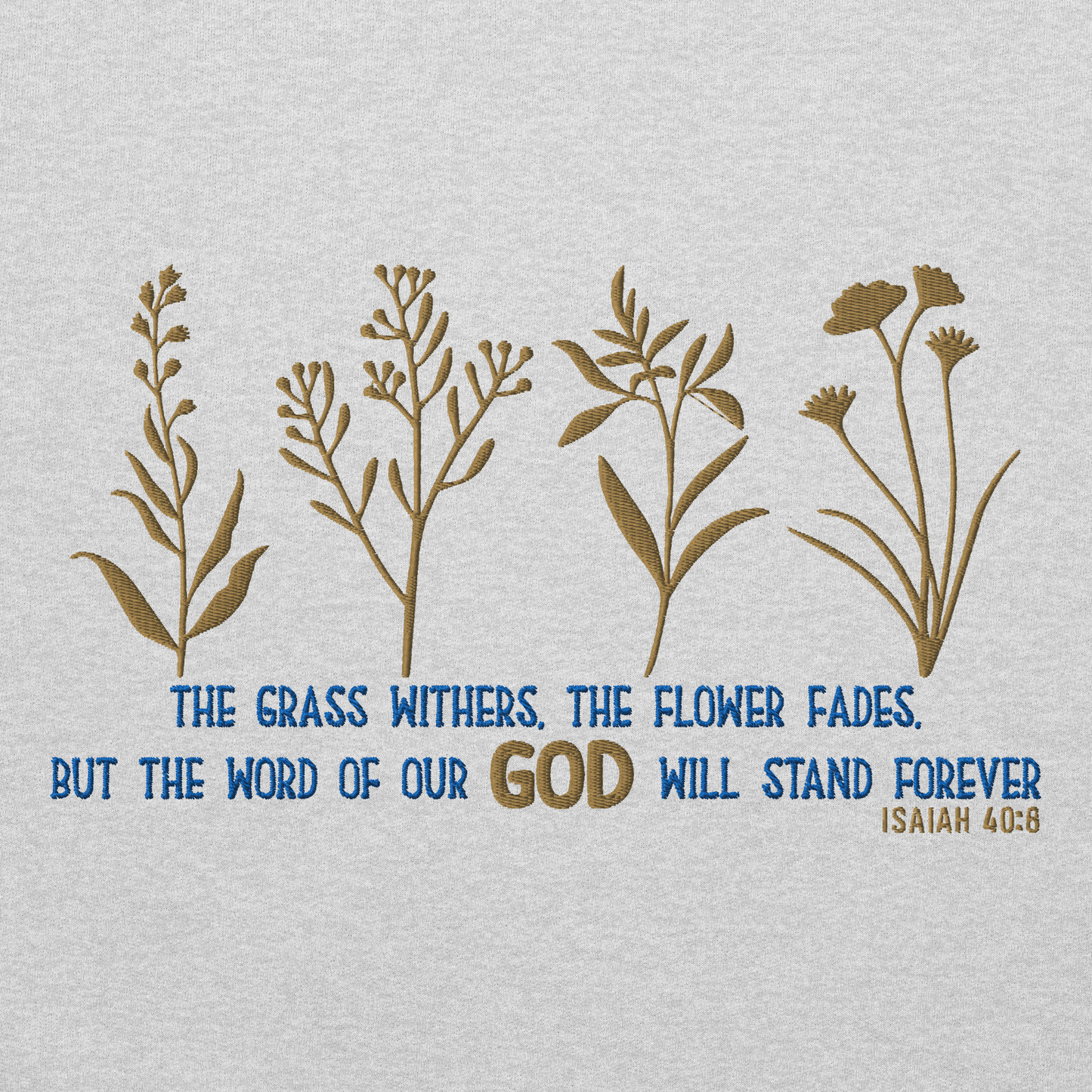 The Word of God Stands Forever Embroidered Sweatshirt – Isaiah 40:8