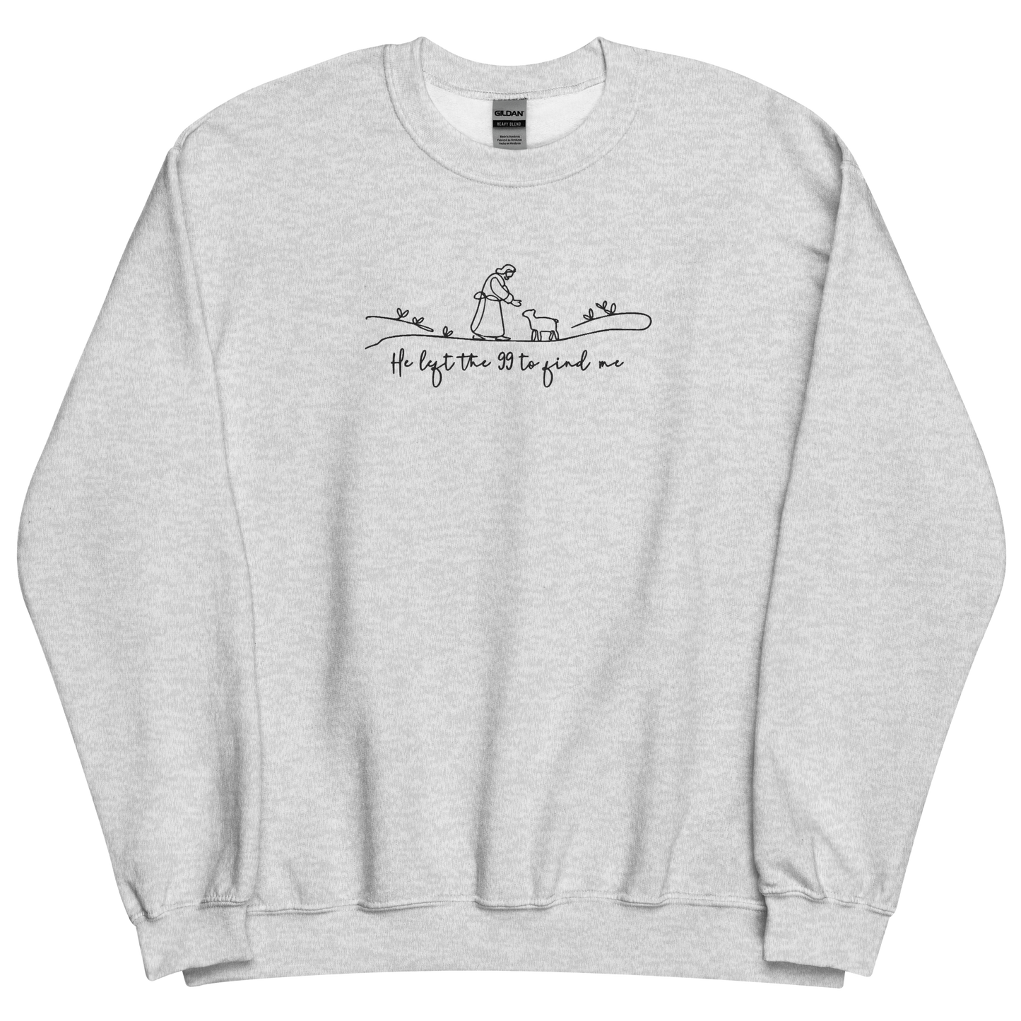 He Left the 99 to Find Me Embroidered Sweatshirt