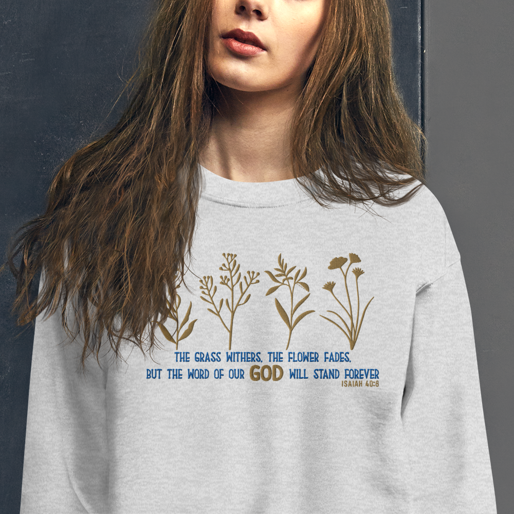 The Word of God Stands Forever Embroidered Sweatshirt – Isaiah 40:8