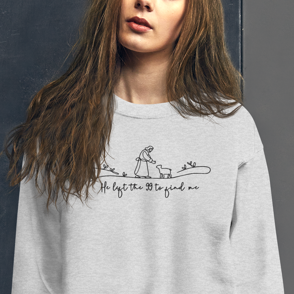 He Left the 99 to Find Me Embroidered Sweatshirt
