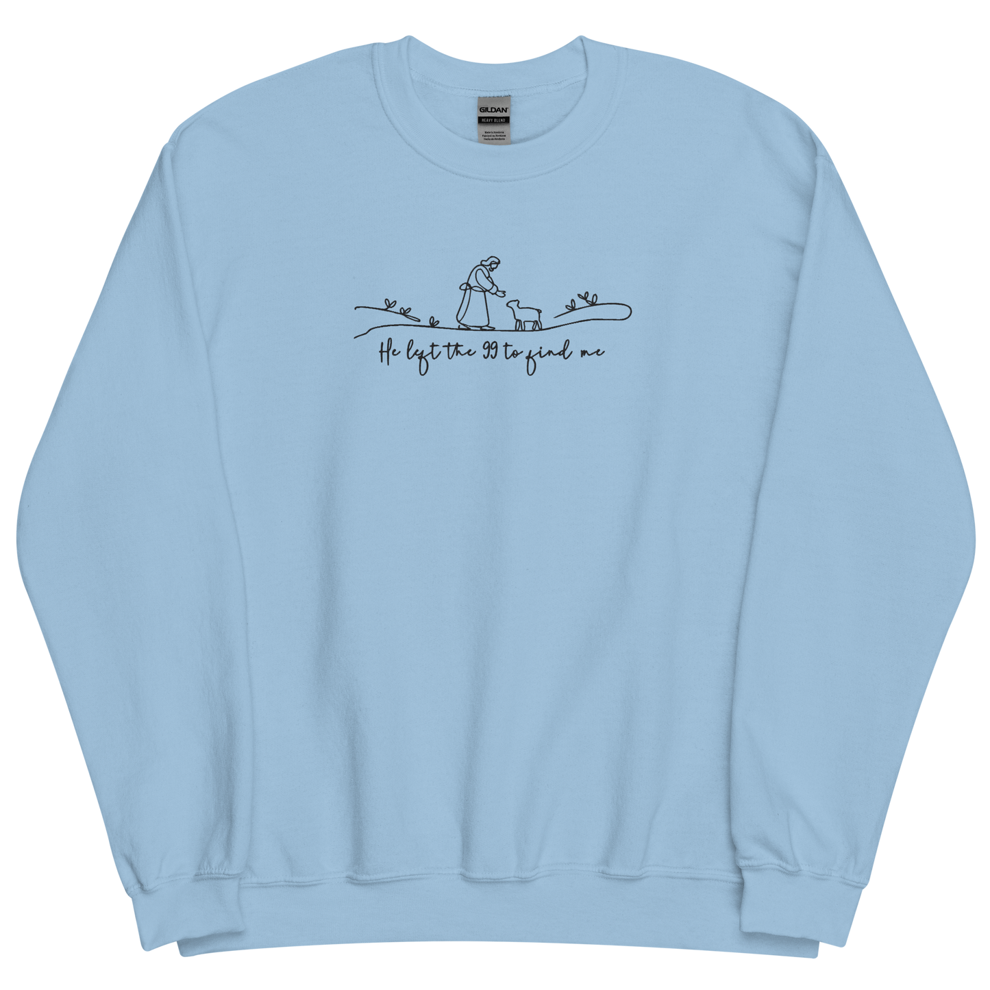 He Left the 99 to Find Me Embroidered Sweatshirt