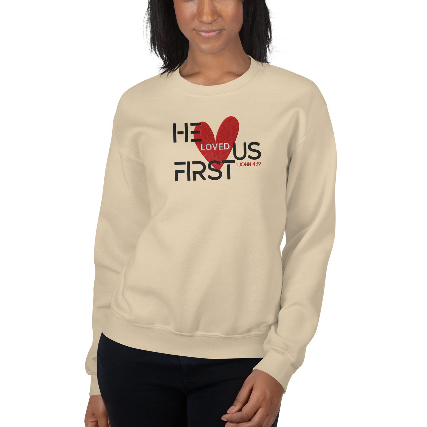 He Loved Us First Embroidered Sweatshirt